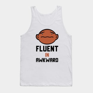 Fluent In Awkward Tank Top